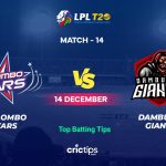 CS vs DA Betting Tips & Who Will Win This Match Of The Lanka Premier League 2022