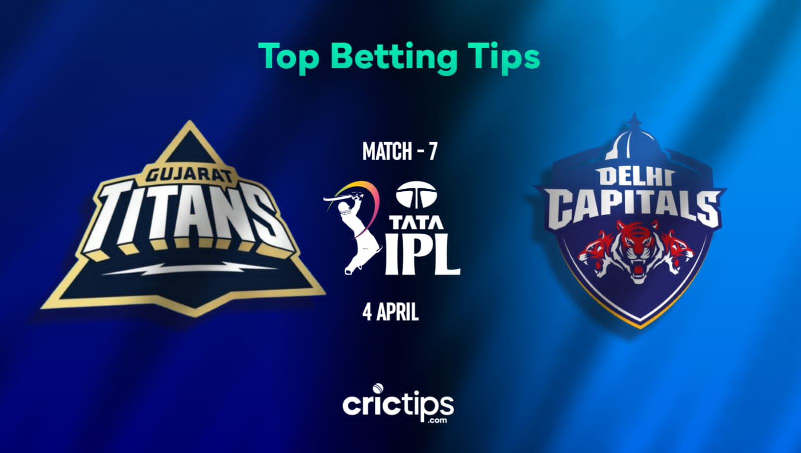 Delhi Capitals vs Gujarat Titans Betting Tips & Who Will Win IPL 2023 Match 07